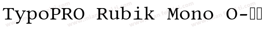 TypoPRO Rubik Mono O字体转换